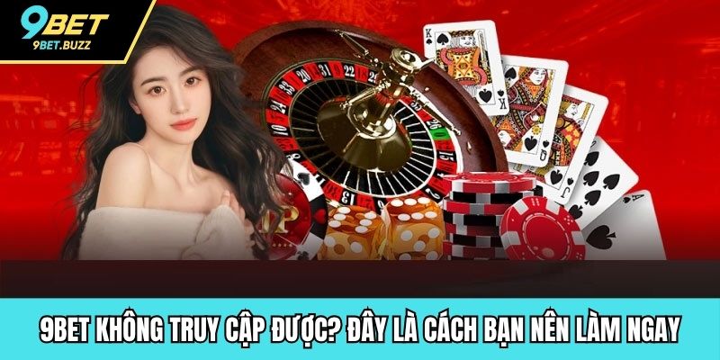 9BET không truy cập được
