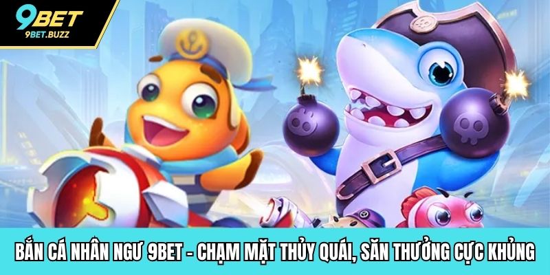 bắn cá nhân ngư