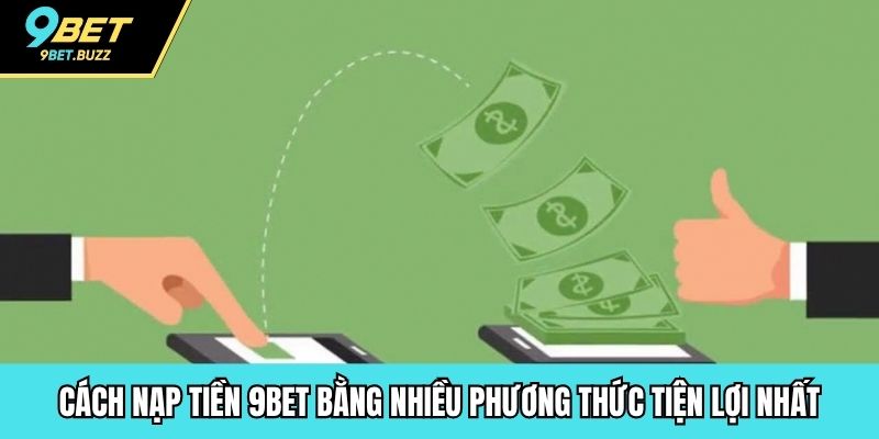 Cách nạp tiền 9BET