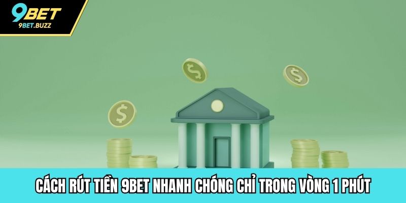 Cách rút tiền 9BET
